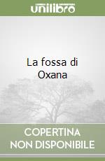La fossa di Oxana libro