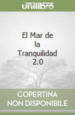 El Mar de la Tranquilidad 2.0 libro