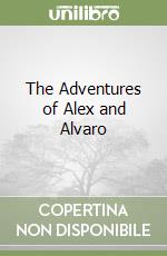 The Adventures of Alex and Alvaro libro