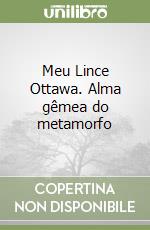 Meu Lince Ottawa. Alma gêmea do metamorfo libro