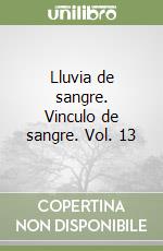 Lluvia de sangre. Vinculo de sangre. Vol. 13 libro