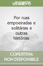 Por ruas empoeiradas e solitárias e outras histórias libro