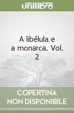 A libélula e a monarca. Vol. 2 libro