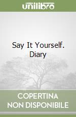 Say It Yourself. Diary