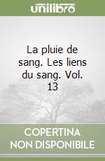 La pluie de sang. Les liens du sang. Vol. 13 libro