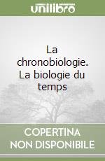 La chronobiologie. La biologie du temps libro