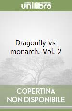 Dragonfly vs monarch. Vol. 2 libro