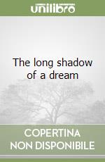 The long shadow of a dream libro