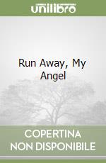 Run Away, My Angel libro