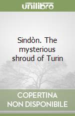 Sindòn. The mysterious shroud of Turin libro