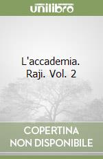 L'accademia. Raji. Vol. 2 libro