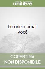 Eu odeio amar você