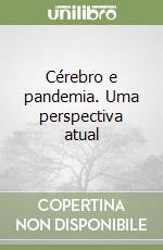 Cérebro e pandemia. Uma perspectiva atual