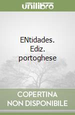 ENtidades. Ediz. portoghese libro