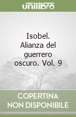 Isobel. Alianza del guerrero oscuro. Vol. 9 libro