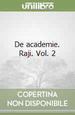 De academie. Raji. Vol. 2 libro