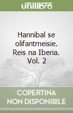 Hannibal se olifantmeisie. Reis na Iberia. Vol. 2 libro