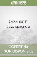 Ariion XXIII. Ediz. spagnola libro