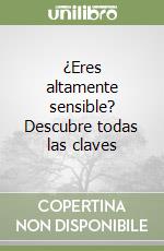 ¿Eres altamente sensible? Descubre todas las claves libro