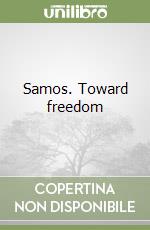 Samos. Toward freedom