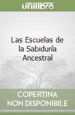 Las Escuelas de la Sabiduría Ancestral libro