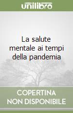 La salute mentale ai tempi della pandemia