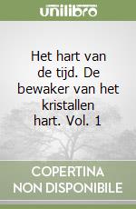 Het hart van de tijd. De bewaker van het kristallen hart. Vol. 1 libro