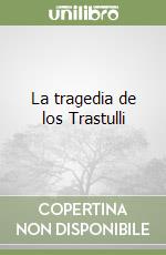 La tragedia de los Trastulli libro