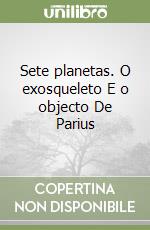 Sete planetas. O exosqueleto E o objecto De Parius libro