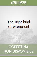 The right kind of wrong girl libro