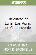 Un cuarto de Luna. Los Vigías de Campoverde libro