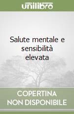 Salute mentale e sensibilità elevata libro