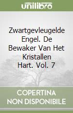 Zwartgevleugelde Engel. De Bewaker Van Het Kristallen Hart. Vol. 7 libro