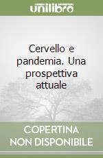 Cervello e pandemia. Una prospettiva attuale