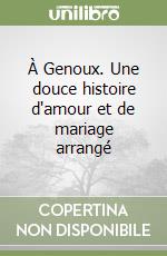 À Genoux. Une douce histoire d'amour et de mariage arrangé libro