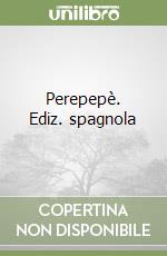 Perepepè. Ediz. spagnola libro