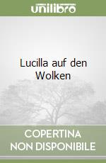 Lucilla auf den Wolken libro