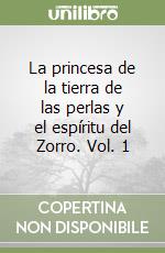 La princesa de la tierra de las perlas y el espíritu del Zorro. Vol. 1 libro