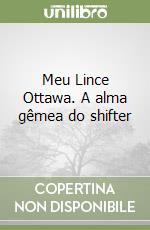 Meu Lince Ottawa. A alma gêmea do shifter libro