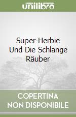 Super-Herbie Und Die Schlange Räuber libro