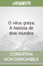 O vírus greya. A história de dois mundos libro