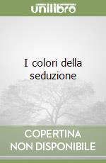 I colori della seduzione libro