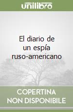 El diario de un espía ruso-americano