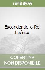 Escondendo o Rei Feérico libro