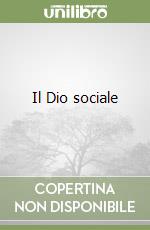 Il Dio sociale libro