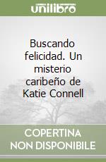 Buscando felicidad. Un misterio caribeño de Katie Connell libro