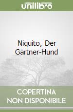 Niquito, Der Gärtner-Hund libro