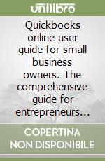 Quickbooks online user guide for small business owners. The comprehensive guide for entrepreneurs to manage their accounts better libro