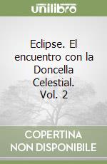 Eclipse. El encuentro con la Doncella Celestial. Vol. 2 libro