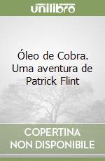Óleo de Cobra. Uma aventura de Patrick Flint libro